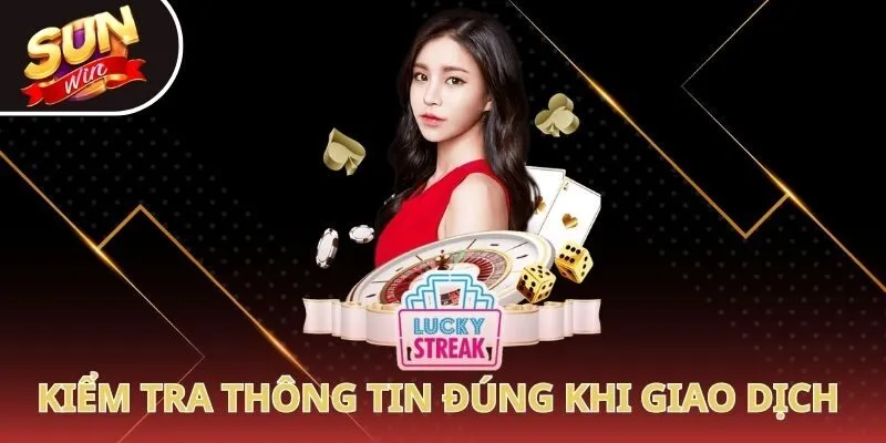 Kiểm tra thông tin đúng khi giao dịch