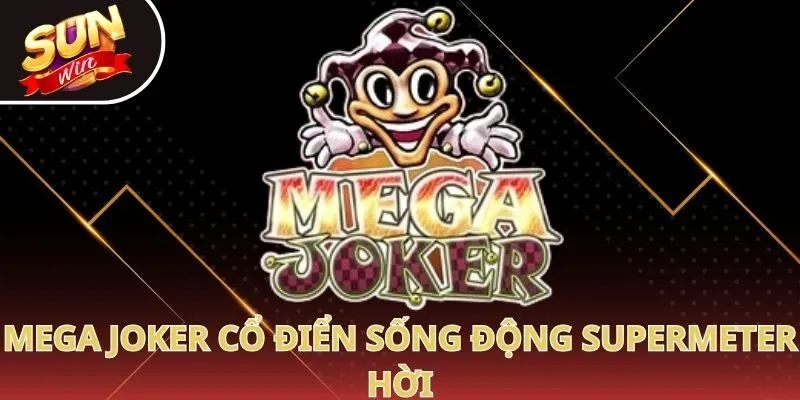 Mega Joker cổ điển sống động Supermeter hời