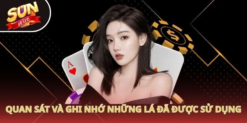 Quan sát và ghi nhớ những lá đã được sử dụng