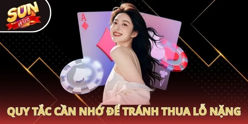 Quy tắc cần nhớ để tránh thua lỗ nặng