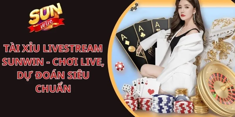 tai-xiu-livestream-sunwin