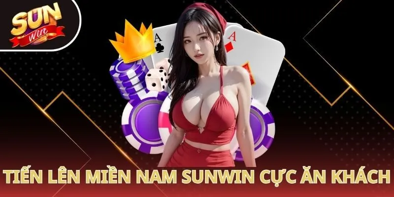 Tiến Lên Miền Nam Sunwin cực ăn khách