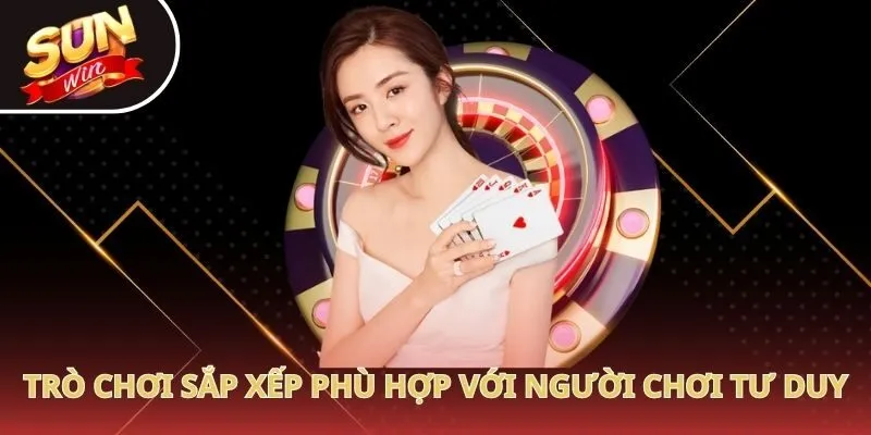 Trò chơi sắp xếp phù hợp với người chơi tư duy